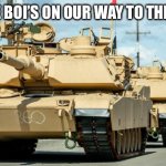 Ready aim fire | ME AND THE BOI’S ON OUR WAY TO THE NERF WAR | image tagged in army of tanks | made w/ Imgflip meme maker