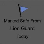 dark marked safe from | Lion Guard | image tagged in dark marked safe from | made w/ Imgflip meme maker