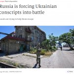 Russia is forcing Ukrainian conscripts into battle