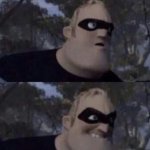 Mr Incredible frowning then smiling