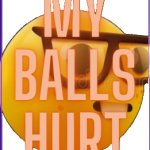 my balls hurt