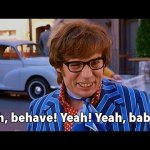 Austin Powers Meme Generator - Imgflip