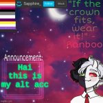 i have an alt now :D | Hai this is my alt acc | image tagged in sapphire's announcement temp | made w/ Imgflip meme maker