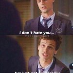 i dont hate you