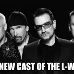 U2’ed | THE NEW CAST OF THE L-WORD | image tagged in u2 band | made w/ Imgflip meme maker