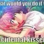 what would you do if we accidental kissedw meme