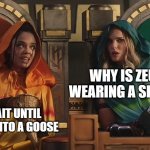 Zeus's Skirt | WHY IS ZEUS WEARING A SKIRT? JUST WAIT UNTIL HE TURNS INTO A GOOSE | image tagged in girl talk,zeus,russell crowe,thor love and thunder,marvel memes,funny memes | made w/ Imgflip meme maker