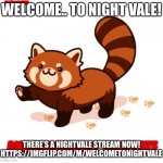 RedPanda4242 Announcement Template | WELCOME.. TO NIGHT VALE! THERE’S A NIGHTVALE STREAM NOW!
HTTPS://IMGFLIP.COM/M/WELCOMETONIGHTVALE | image tagged in redpanda4242 announcement template | made w/ Imgflip meme maker