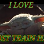 Baby Yoda weed | I LOVE; GHOST TRAIN HAZE | image tagged in baby yoda weed | made w/ Imgflip meme maker