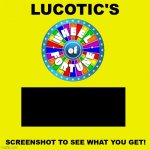 LUCOTIC'S WHEEL OF FORTUNE!