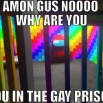 amon gus in the gay prison (text)
