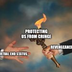 In the Virtual End is replacing Revengeance statuses in my YouTube recommended. | PROTECTING US FROM CRINGE; REVENGEANCE STATUS; IN THE VIRTUAL END STATUS | image tagged in business people passing a torch,metal gear,half-life,linkin park,virtual,status | made w/ Imgflip meme maker