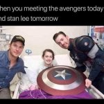 Meeting Avengers today Stan Lee tomorrow