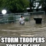 Get better aim XD | STORM TROOPERS TOILET BE LIKE | image tagged in gifs,memes | made w/ Imgflip video-to-gif maker