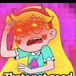 Just stop these DeviantArt Fill-In Memes. Please. | When your Scrolling Down for memes and then a Stupid DeviantArt Fill-In meme Shows up: | image tagged in star butterfly that s not good,memes,deviantart,funny,svtfoe,star vs the forces of evil | made w/ Imgflip meme maker