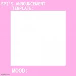 SPI's Announcement Template! meme