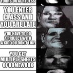 Worst day of school | SCHOOL DAY YOU ARE TALKING WITH YOUR FRIEND AS YOU ENTER THE BUILDING YOU ARE TOLD TO BE QUITE YOUR FRIEND WON’T BE IN ANY CLASS OF YOURS OR | image tagged in mr incredible becoming uncanny | made w/ Imgflip meme maker