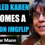 Dhar Mann Thumbnail Maker Karen Edition | ENTITLED KAREN; BECOMES A; MEME ON IMGFLIP | image tagged in dhar mann thumbnails | made w/ Imgflip meme maker