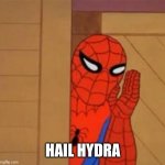Spiderman says | HAIL HYDRA | image tagged in spiderman says,hail hydra,marvel,memes,funny | made w/ Imgflip meme maker