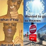 But God Said Meme Blank Template | image tagged in but god said meme blank template | made w/ Imgflip meme maker