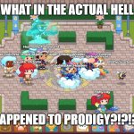 Prodigy's Worst Update | WHAT IN THE ACTUAL HELL; HAPPENED TO PRODIGY?!?!?! | image tagged in prodigy update | made w/ Imgflip meme maker