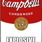 Campbell's Explosive Soup