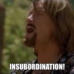 Hercules Disappointed | INSUBORDINATION! | image tagged in hercules disappointed | made w/ Imgflip meme maker
