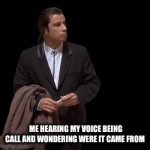 MORE TRUENEESSSSSSSS | ME HEARING MY VOICE BEING CALL AND WONDERING WERE IT CAME FROM | image tagged in gifs,true | made w/ Imgflip video-to-gif maker
