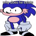 asshole | why does he exists | image tagged in hogsweep,me when | made w/ Imgflip meme maker