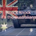 knock knock its the Australians (credit to dipshit.) meme