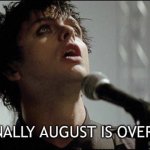 WAKE ME UP | image tagged in when september ends,green day,september,end of summer | made w/ Imgflip meme maker