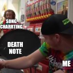 fnf meme | SONG CHARRTING; DEATH NOTE; ME | image tagged in waiter | made w/ Imgflip meme maker