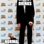 h | ENERGY DRINKS; NORMAL SODA | image tagged in the tallest and shortest man in the world | made w/ Imgflip meme maker