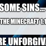 Search bar | SOME SINS... HOW TO SUPPORT THE MINECRAFT 1.19 CHAT REPORTING; ...ARE UNFORGIVABLE | image tagged in search bar | made w/ Imgflip meme maker