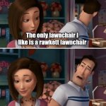 Boom baby | The only lawnchair I like is a rawkett lawnchair | image tagged in flawed logic | made w/ Imgflip meme maker
