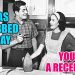 Vintage Husband and Wife | I WAS ROBBED TODAY; DID YOU GET A RECEIPT? | image tagged in vintage husband and wife,robbed,marriage,jokes,humor,bookkeeping humor | made w/ Imgflip meme maker