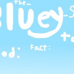 The_Bluey_Stream talk (for The_Bluey_Stream only)