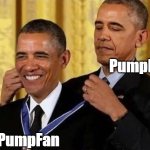 Obama giving Obama award | PumpFan; PumpFan | image tagged in obama giving obama award | made w/ Imgflip meme maker
