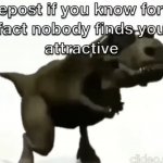 repost if no one finds you attractive