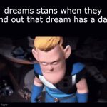 this is satirical | dreams stans when they find out that dream has a dad | image tagged in gifs,syndrome poster | made w/ Imgflip video-to-gif maker