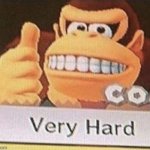 Me when… (new template) | image tagged in donkey kong very hard | made w/ Imgflip meme maker