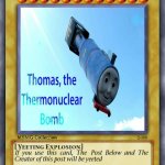 Thomas The Thermonuclear Bomb Card (Post Only) template