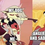 a dog a day makes the sadness go away | MY DOG; ANGER AND AND SADNESS; ME | image tagged in protective family | made w/ Imgflip meme maker