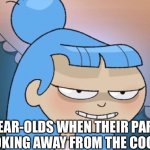 So Relatable lol | SIX YEAR-OLDS WHEN THEIR PARENTS ARE LOOKING AWAY FROM THE COOKIE JAR | image tagged in que sinister face | made w/ Imgflip meme maker