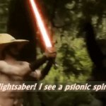 I see no lightsaber! I see a psionic spirit blade.