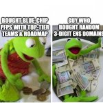pfps | GUY WHO BOUGHT RANDOM 3-DIGIT ENS DOMAINS; BOUGHT BLUE-CHIP PFPS WITH TOP-TIER TEAMS & ROADMAP | image tagged in rich and poor | made w/ Imgflip meme maker