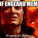 she is dead | QUEEN OF ENGLAND MEMES NOW | image tagged in it's gone it's done | made w/ Imgflip meme maker