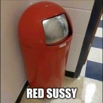 Among Us trashcan | RED SUSSY | image tagged in among us trashcan | made w/ Imgflip meme maker