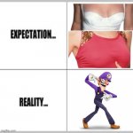 Expecting Boobies!? TOO BAD! WALUIGI TIME!!! | image tagged in expectation vs reality,boobies,waluigi | made w/ Imgflip meme maker