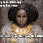 The perfect queen from prophecy of ancient song | From prophecy in ancient song 
the perfect queen has come! "Thirty-six, twenty-four, thirty-six, Ha Ha! Only if she's 5'3"
 - Sir Mix-A-Lot | image tagged in princess disa | made w/ Imgflip meme maker